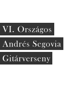 VI. Orszgos Andrs Segovia Gitrverseny